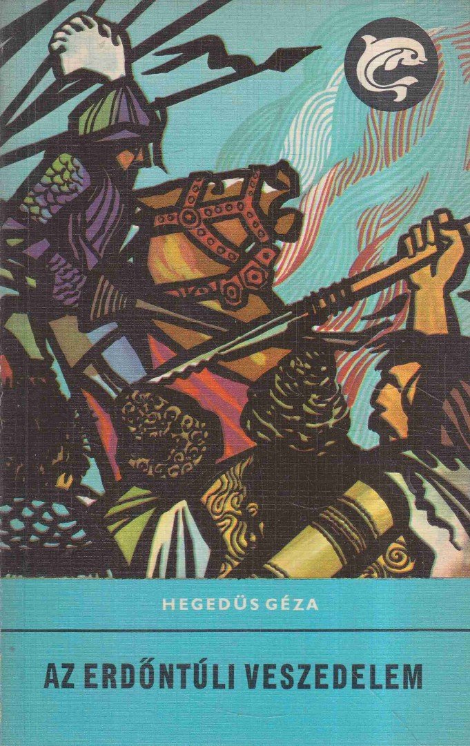 Hegedüs Géza - Az erdőntúli veszedelem [antikvár]
