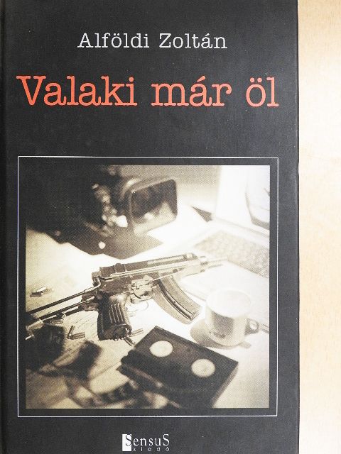 Alföldi Zoltán - Valaki már öl [antikvár]