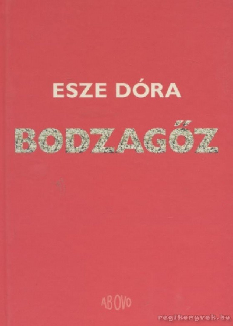 Esze Dóra - Bodzagőz [antikvár]