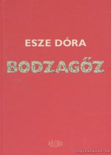 Esze Dóra - Bodzagőz [antikvár]