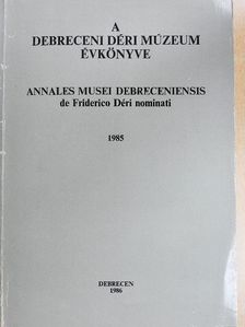 Balogh István - A debreceni Déri Múzeum évkönyve 1985 [antikvár]