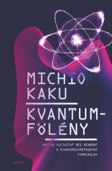 Michio Kaku - Kvantumfölény [eKönyv: epub, mobi]