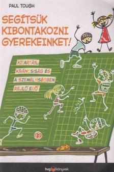 Paul Tough - Segítsük kibontakozni gyerekeinket! [antikvár]