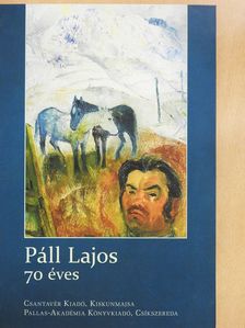 Kozma Huba - Páll Lajos 70 éves (dedikált példány) [antikvár]