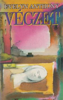 Anthony, Evelyn - Végzet [antikvár]
