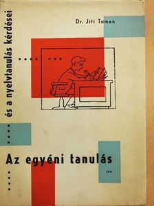 Dr. Jiry Toman - Az egyéni tanulás és a nyelvtanulás kérdései [antikvár]