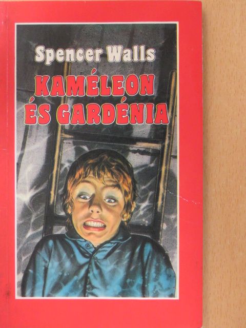 Spencer Walls - Kaméleon és gardénia [antikvár]