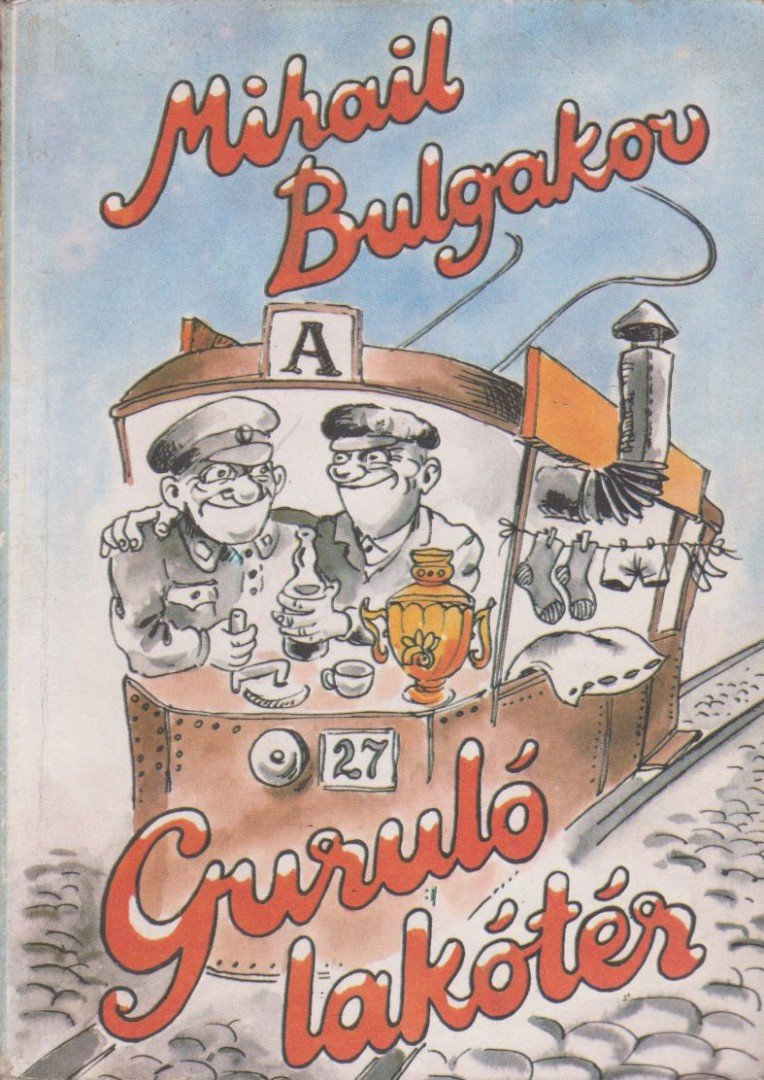 BULGAKOV, MIHAIL - Guruló lakótér [antikvár]