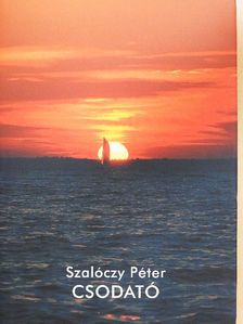 Szalóczy Péter - Csodató [antikvár]