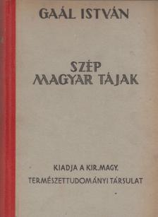 Gaál István - Szép magyar tájak [antikvár]
