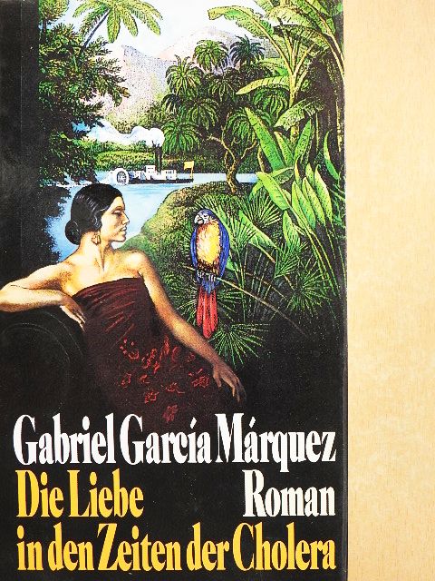 Gabriel García Márquez - Die Liebe in den Zeiten der Cholera [antikvár]