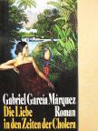 Gabriel García Márquez - Die Liebe in den Zeiten der Cholera [antikvár]