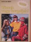 Gyulai Irén - Kössek vagy horgoljak? [antikvár]