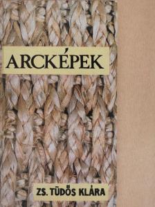 Zsindelyné Tüdős Klára - Arcképek [antikvár]