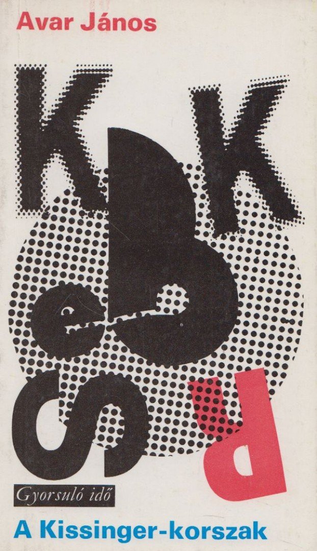 Avar János - A Kissinger-korszak [antikvár]