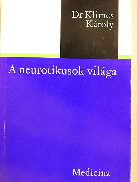 Dr. Klimes Károly - A neurotikusok világa [antikvár]