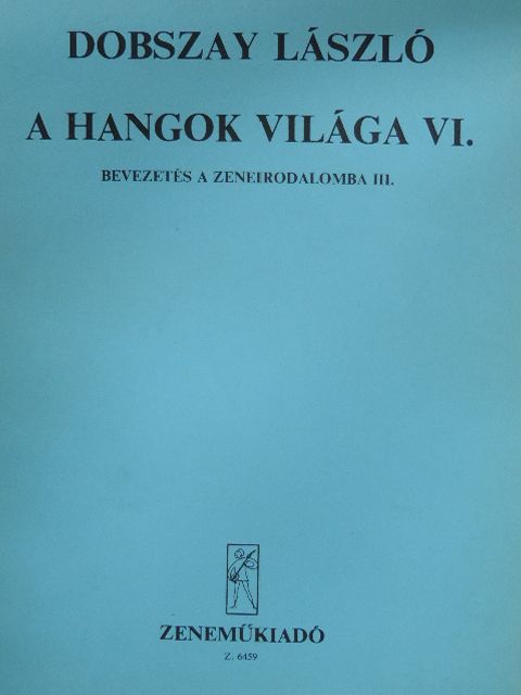 Dobszay László - A hangok világa VI. [antikvár]