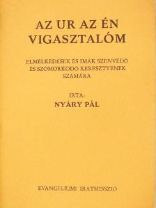 Nyáry Pál - Az Ur az én vigasztalóm [antikvár]
