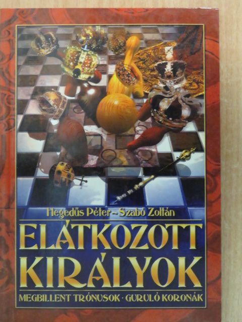 Hegedűs Péter - Elátkozott királyok [antikvár]