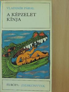 Vladimír Páral - A képzelet kínja [antikvár]
