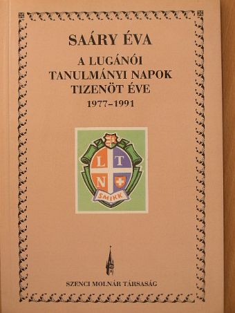 Saáry Éva - A Lugánói Tanulmányi Napok tizenöt éve 1977-1991 [antikvár]