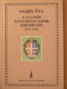 Saáry Éva - A Lugánói Tanulmányi Napok tizenöt éve 1977-1991 [antikvár]