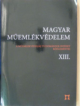 B. Benkhard Lilla - Magyar műemlékvédelem XIII. [antikvár]