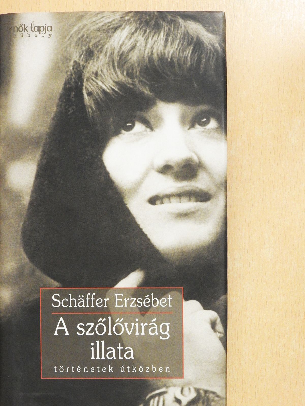 Schäffer Erzsébet - A szőlővirág illata (dedikált példány) [antikvár]