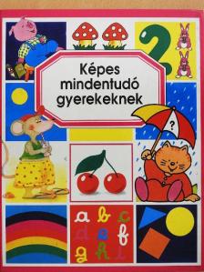 Émilie Beaumont - Képes mindentudó gyerekeknek [antikvár]