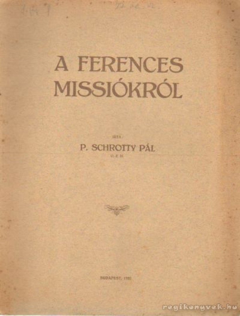 P. Schrotty Pál - A ferences missiókról [antikvár]