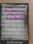 Fania Fénelon - Das Mädchenorchester in Auschwitz [antikvár]