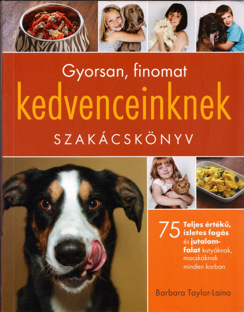 Barbara Taylor-Laino - Gyorsan, finomat kedvenceinknek [antikvár]
