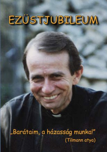 Joseph Kentenich Tilmann Beller, - Ezüstjubileum [eKönyv: epub, mobi]