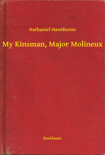Nathaniel Hawthorne - My Kinsman, Major Molineux [eKönyv: epub, mobi]