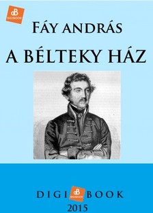 Fáy András - A Bélteky ház [eKönyv: epub, mobi]