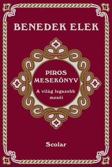 Benedek Elek - Piros mesekönyv