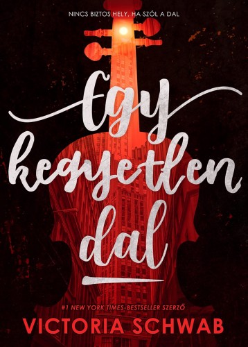 V. E. Schwab - Egy kegyetlen dal - Verity szörnyei-duológia 1. [eKönyv: epub, mobi]