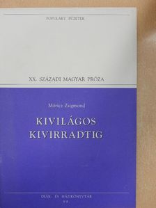 Móricz Zsigmond - Kivilágos kivirradtig [antikvár]