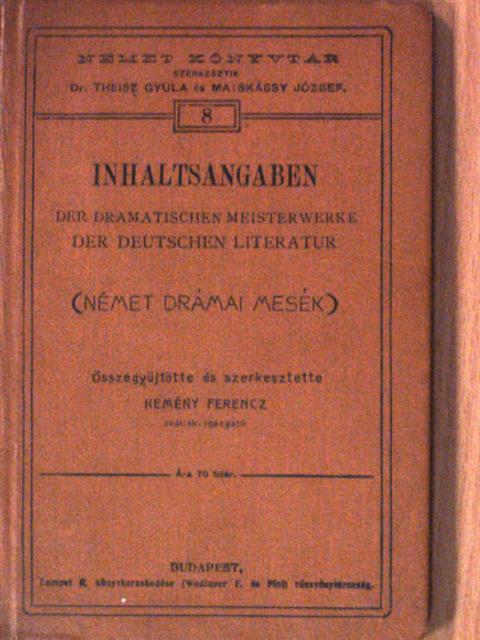 Inhaltsangaben der Dramatischen Meisterwerke der Deutschen Literatur (gótbetűs) [antikvár]