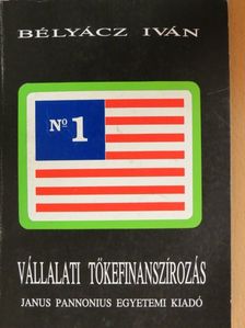 Bélyácz Iván - Vállalati tőkefinanszírozás [antikvár]