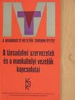 Dr. Harangozó Ede - A társadalmi szervezetek és a munkahelyi vezetők kapcsolatai [antikvár]