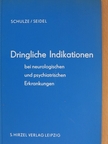 Dr. Heinz A. F. Schulze - Dringliche Indikationen bei neurologischen und psychiatrischen Erkrankungen [antikvár]