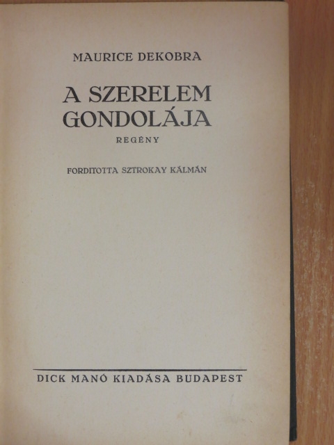 Maurice Dekobra - A szerelem gondolája [antikvár]