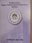 Kodály Zoltán Magyar Tanítási Nyelvű Gimnázium Évkönyv 2005/2006 [antikvár]