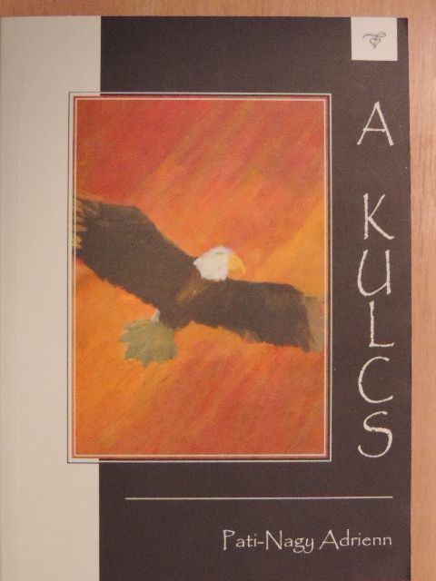 Pati-Nagy Adrienn - A kulcs [antikvár]