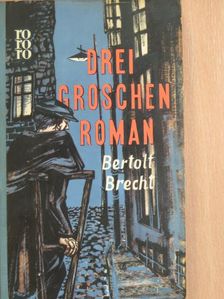 Bertolt Brecht - Drei Groschen Roman [antikvár]