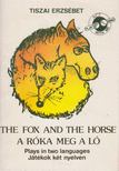 TISZAI ERZSÉBET - The Fox and the Horse / A róka meg a ló [antikvár]