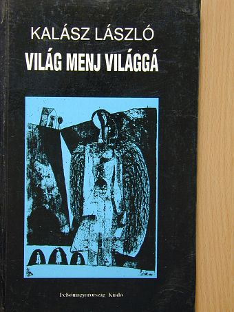 Kalász László - Világ menj világgá [antikvár]