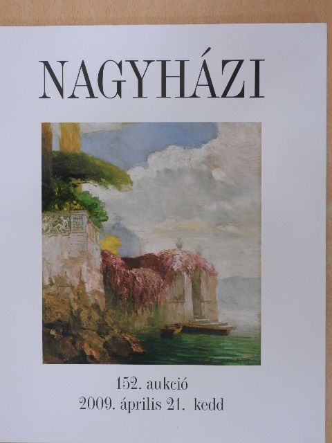 Nagyházi Galéria és Aukciósház 152. aukció [antikvár]