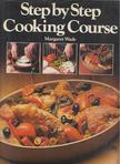 Margaret Wade - Step by Step Cooking Course [antikvár]